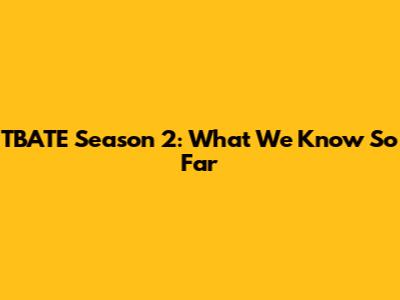 TBATE Season 2: What We Know So Far