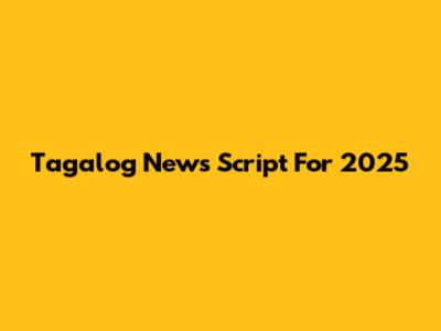 Tagalog News Script For 2025