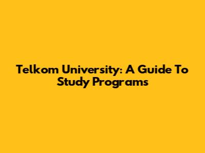 Telkom University: A Guide To Study Programs