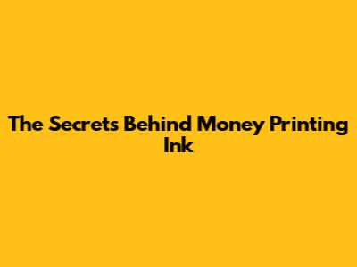 The Secrets Behind Money Printing Ink