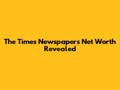 The Times Newspaper's Net Worth Revealed