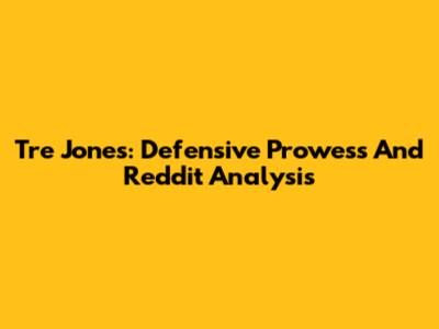 Tre Jones: Defensive Prowess And Reddit Analysis