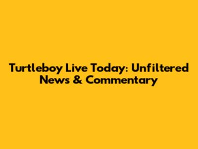 Turtleboy Live Today: Unfiltered News & Commentary