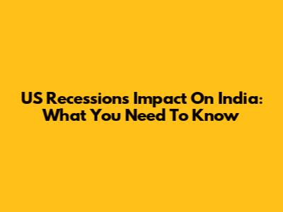 US Recession's Impact On India: What You Need To Know