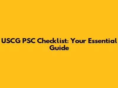 USCG PSC Checklist: Your Essential Guide