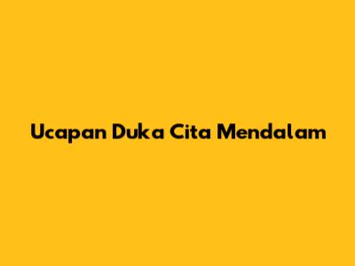 Ucapan Duka Cita Mendalam
