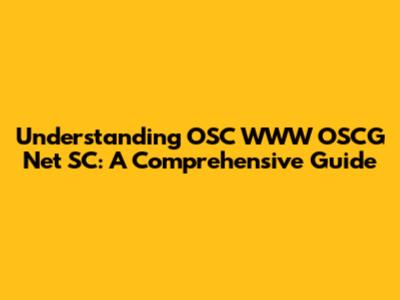 Understanding OSC WWW OSCG Net SC: A Comprehensive Guide