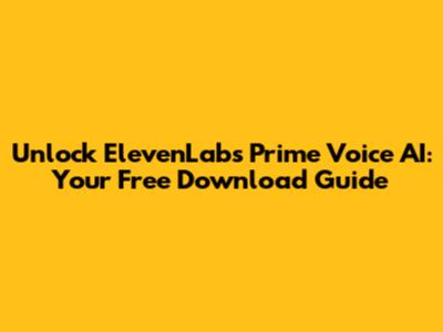 Unlock ElevenLabs Prime Voice AI: Your Free Download Guide
