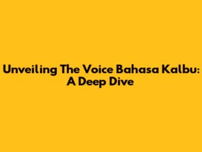 Unveiling The 'Voice Bahasa Kalbu': A Deep Dive