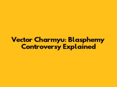 Vector Charmyu: Blasphemy Controversy Explained