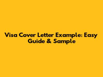 Visa Cover Letter Example: Easy Guide & Sample