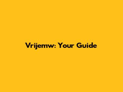 Vrijemw: Your Guide