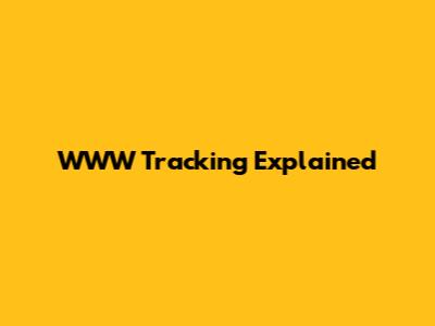 WWW Tracking Explained