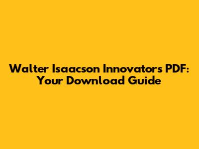 Walter Isaacson Innovators PDF: Your Download Guide