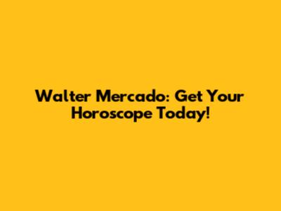 Walter Mercado: Get Your Horoscope Today!