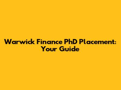 Warwick Finance PhD Placement: Your Guide