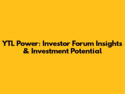YTL Power: Investor Forum Insights & Investment Potential