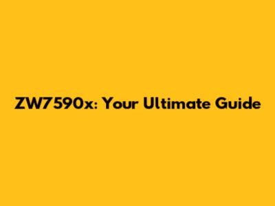 ZW7590x: Your Ultimate Guide