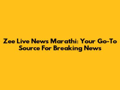Zee Live News Marathi: Your Go-To Source For Breaking News