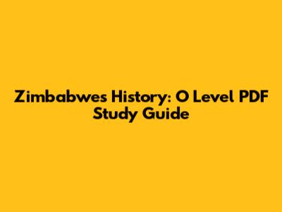 Zimbabwe's History: O Level PDF Study Guide